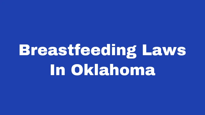 Breastfeeding Laws in Oklahoma (2026): Your Rights, Simplified 297 Breastfeeding Laws In Oklahoma