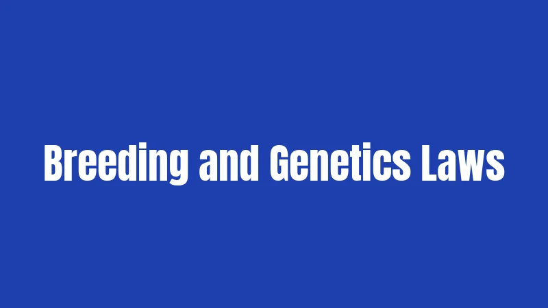Breeding and Genetics Laws