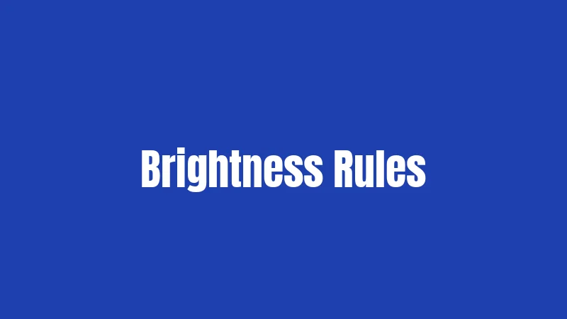Brightness Rules