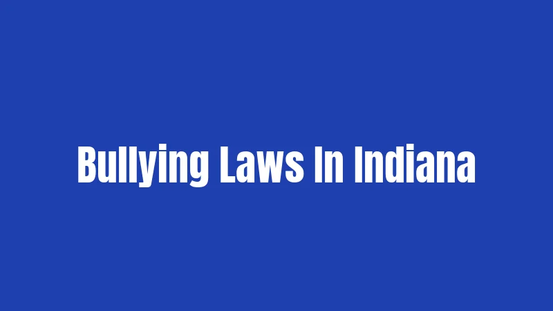 Bullying Laws In Indiana