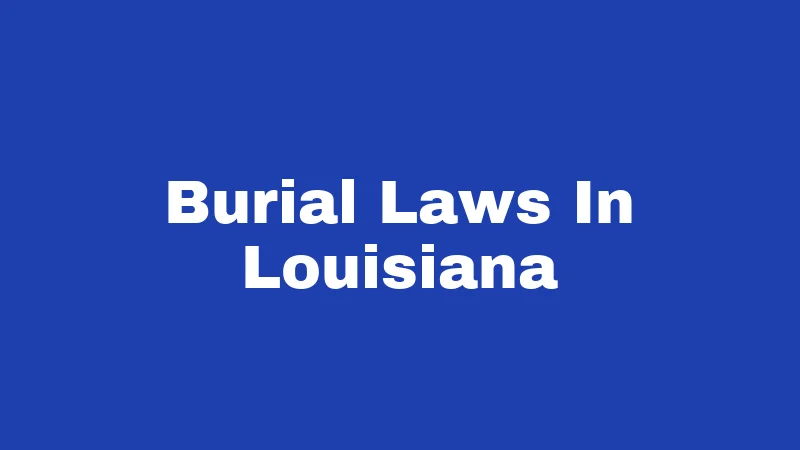 Burial Laws In Louisiana
