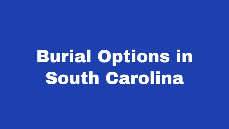 Burial Options in South Carolina