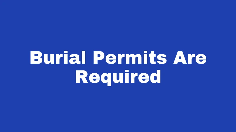 Burial Laws in Connecticut (2026): Rules Most Families Don't Know 2 Burial Permits Are Required