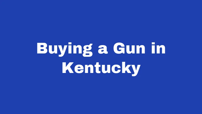 Buying a Gun in Kentucky