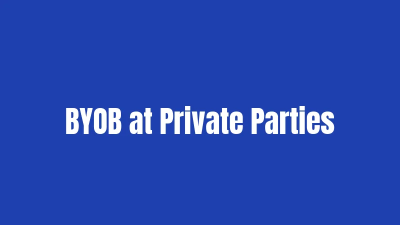 BYOB at Private Parties