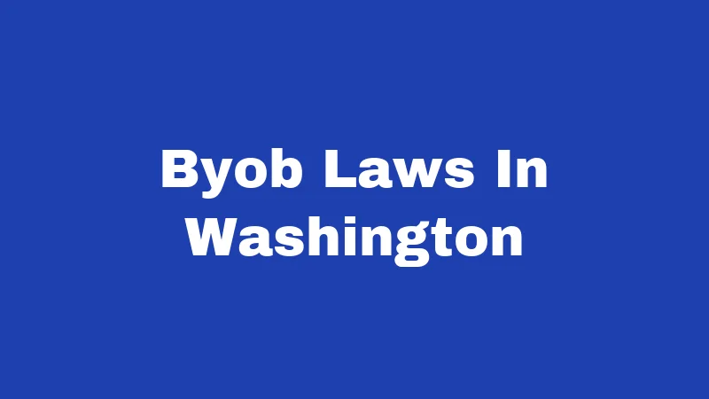 BYOB Laws in Washington (2026): Rules Most Diners Don't Know 327 Byob Laws In Washington