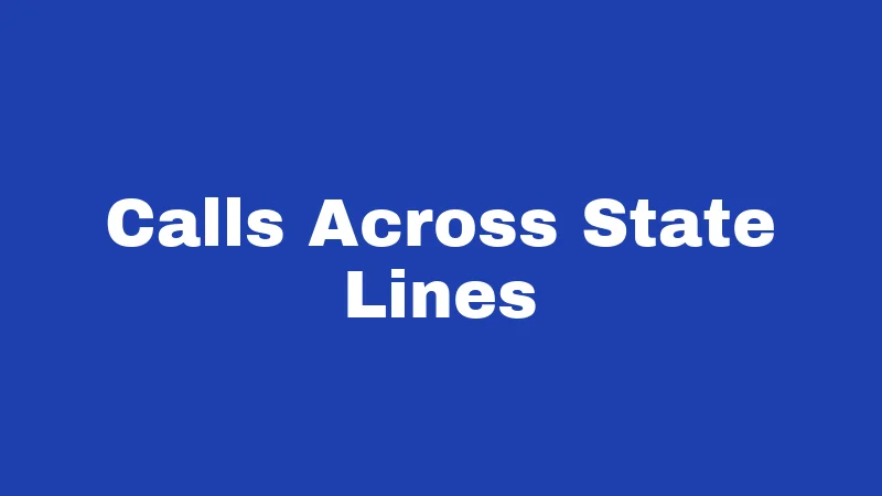 Calls Across State Lines