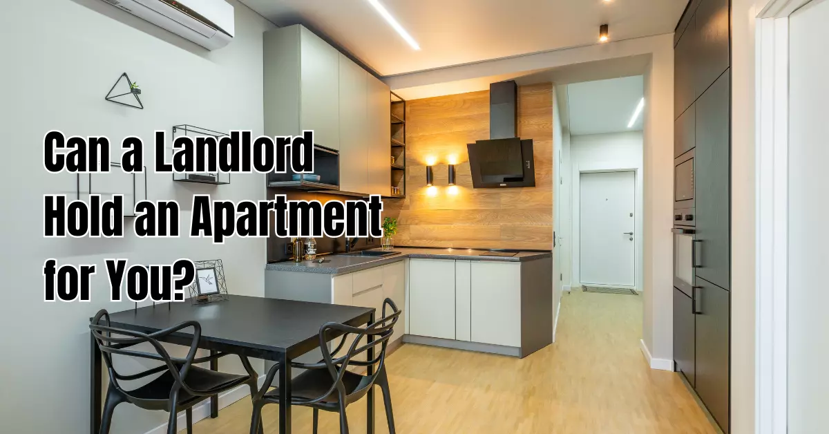 can a landlord hold an apartment for you