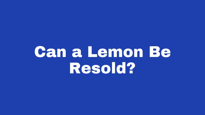 Lemon Laws in Idaho (2026): The Buyback Rules Dealers Hope You Skip 4 Can a Lemon Be Resold?