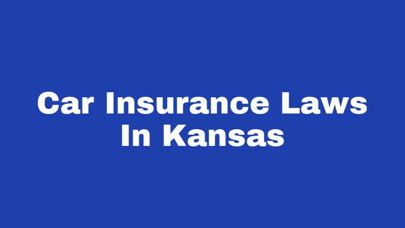 Car Insurance Laws in Kansas (2026): Your Full Coverage Breakdown 105 Car Insurance Laws In Kansas