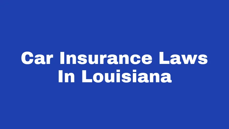 Car Insurance Laws In Louisiana