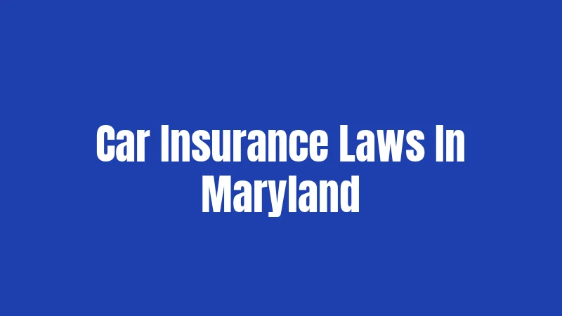 Car Insurance Laws In Maryland