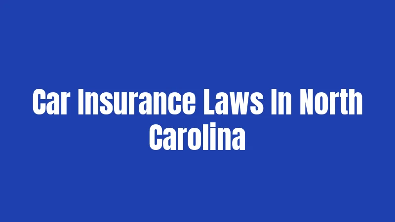 Car Insurance Laws In North Carolina
