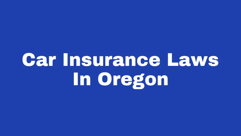 Car Insurance Laws In Oregon