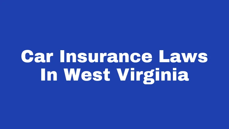 Car Insurance Laws In West Virginia