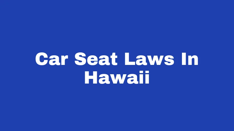 Car Seat Laws In Hawaii