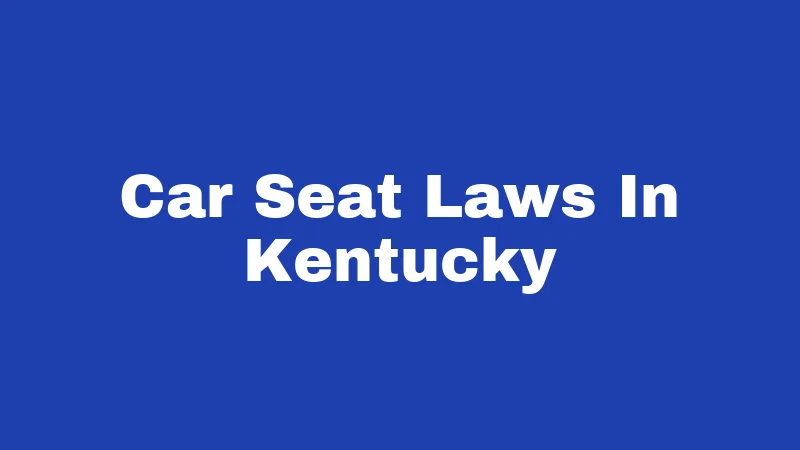 Car Seat Laws In Kentucky