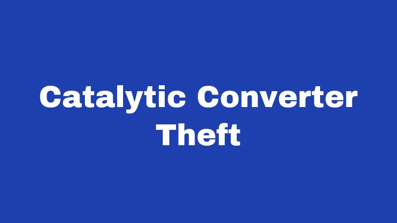 Catalytic Converter Theft