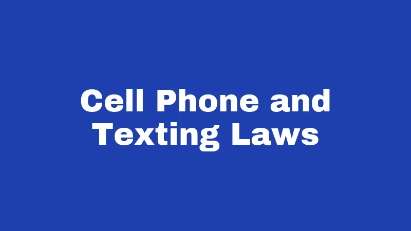 Driving Laws in Arkansas (2026): Drive Smart, Stay Safe 2 Cell Phone and Texting Laws