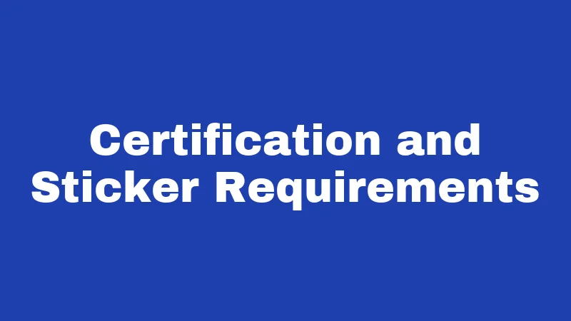 Certification and Sticker Requirements