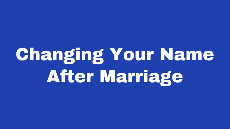 Changing Your Name After Marriage