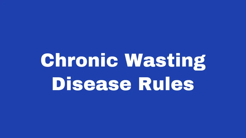 Chronic Wasting Disease Rules