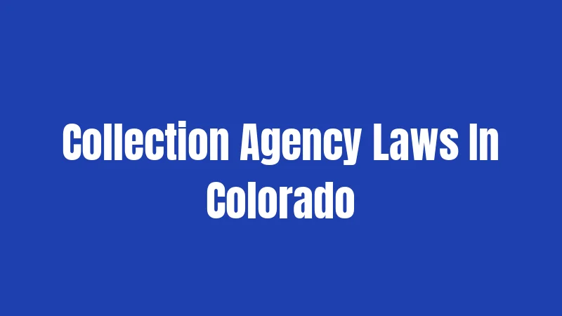 Collection Agency Laws In Colorado