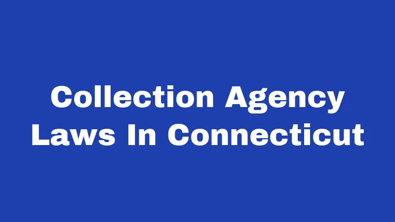 Birth Control Laws in Connecticut (2026): Your Rights, Simply Explained 279 Collection Agency Laws In Connecticut