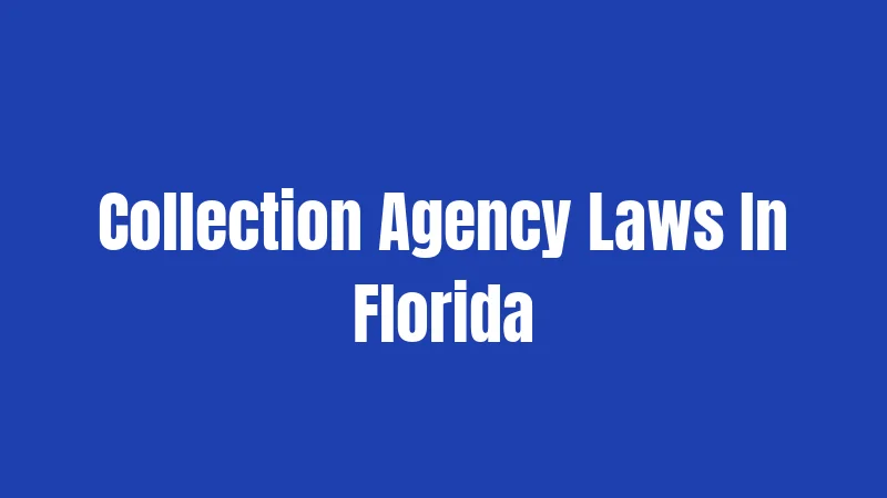 Collection Agency Laws In Florida