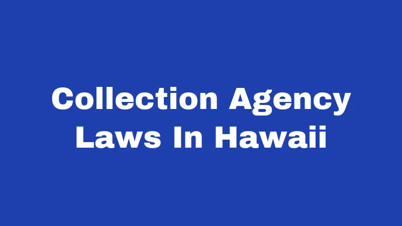 Collection Agency Laws In Hawaii