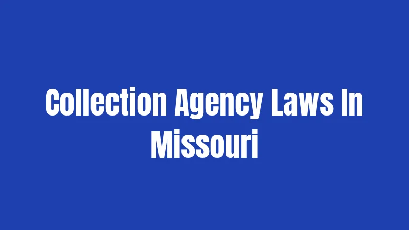 Collection Agency Laws In Missouri