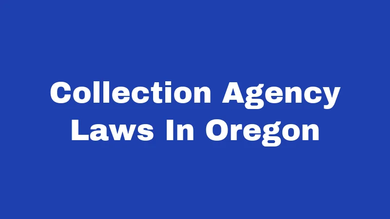 Collection Agency Laws In Oregon