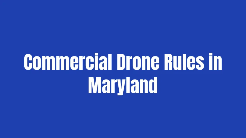 Commercial Drone Rules in Maryland