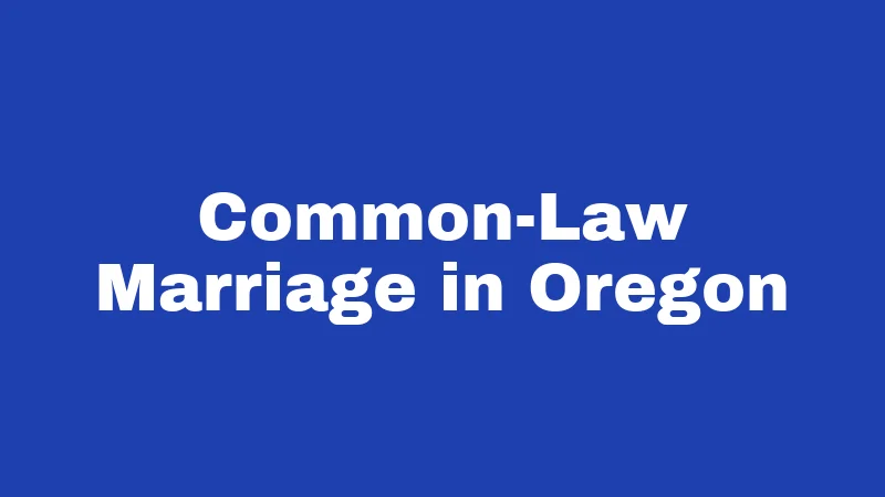 Common-Law Marriage in Oregon