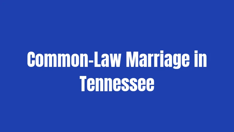 Common-Law Marriage in Tennessee