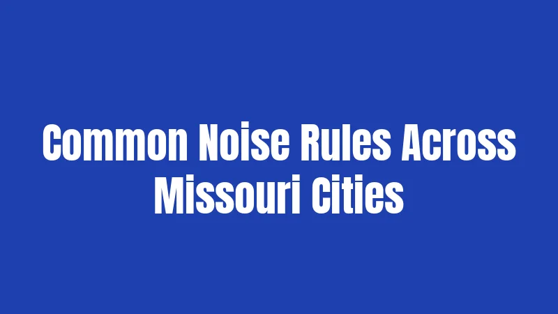 Common Noise Rules Across Missouri Cities