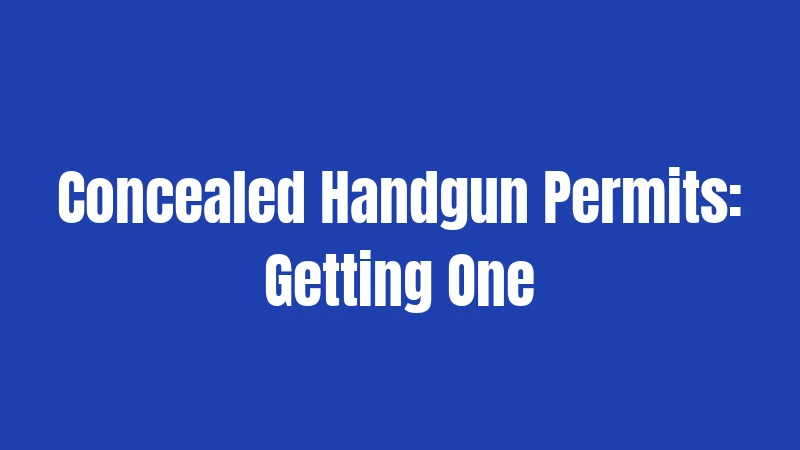 Concealed Handgun Permits: Getting One