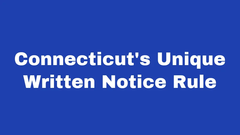 Connecticut's Unique Written Notice Rule