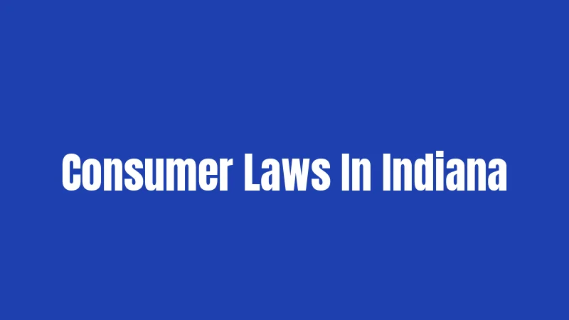 Consumer Laws In Indiana