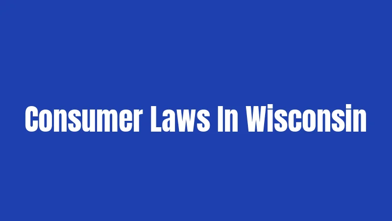 Consumer Laws In Wisconsin