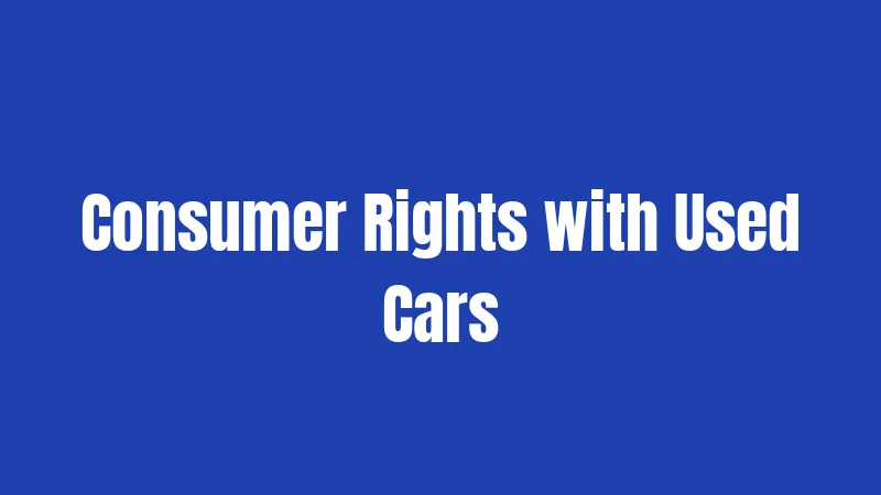 Consumer Rights with Used Cars