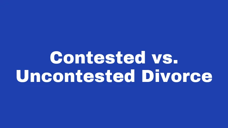 Divorce Laws in Mississippi (2026): Your Real-World Survival Guide 4 Contested vs. Uncontested Divorce