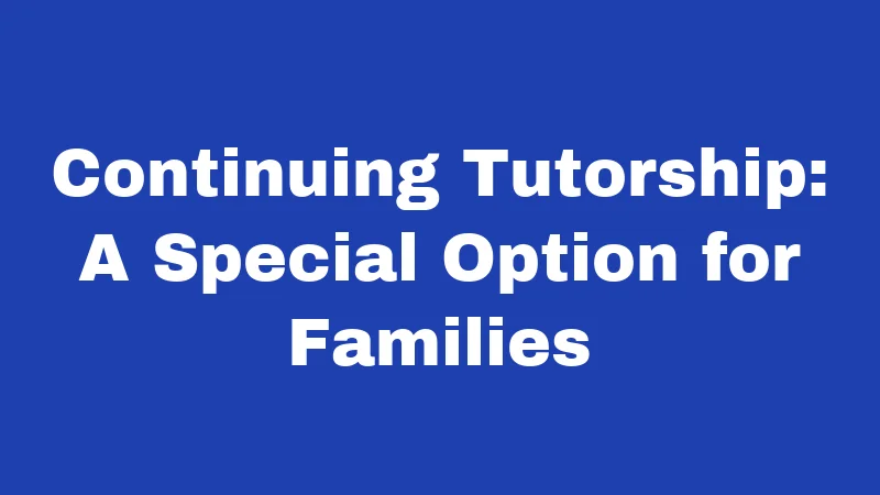Continuing Tutorship: A Special Option for Families