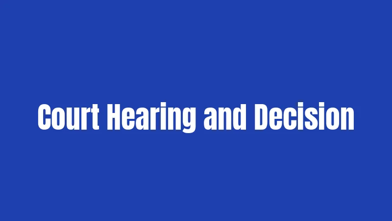 Court Hearing and Decision