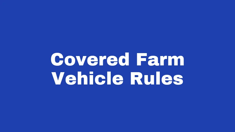 Farm to Market Road Laws in Nebraska (2026): What Every Driver Should Know 3 Covered Farm Vehicle Rules