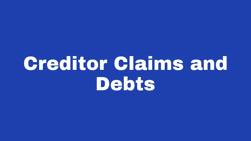 Probate Laws in New Mexico (2026): Your Family's Survival Guide 6 Creditor Claims and Debts