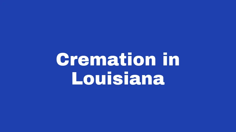 Cremation in Louisiana