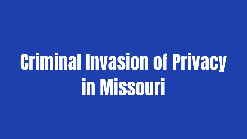 Criminal Invasion of Privacy in Missouri