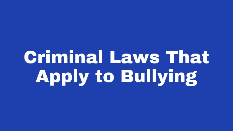 Bullying Laws in Kentucky (2026): Protect Your Child Today 2 Criminal Laws That Apply to Bullying