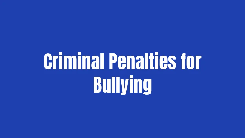 Criminal Penalties for Bullying